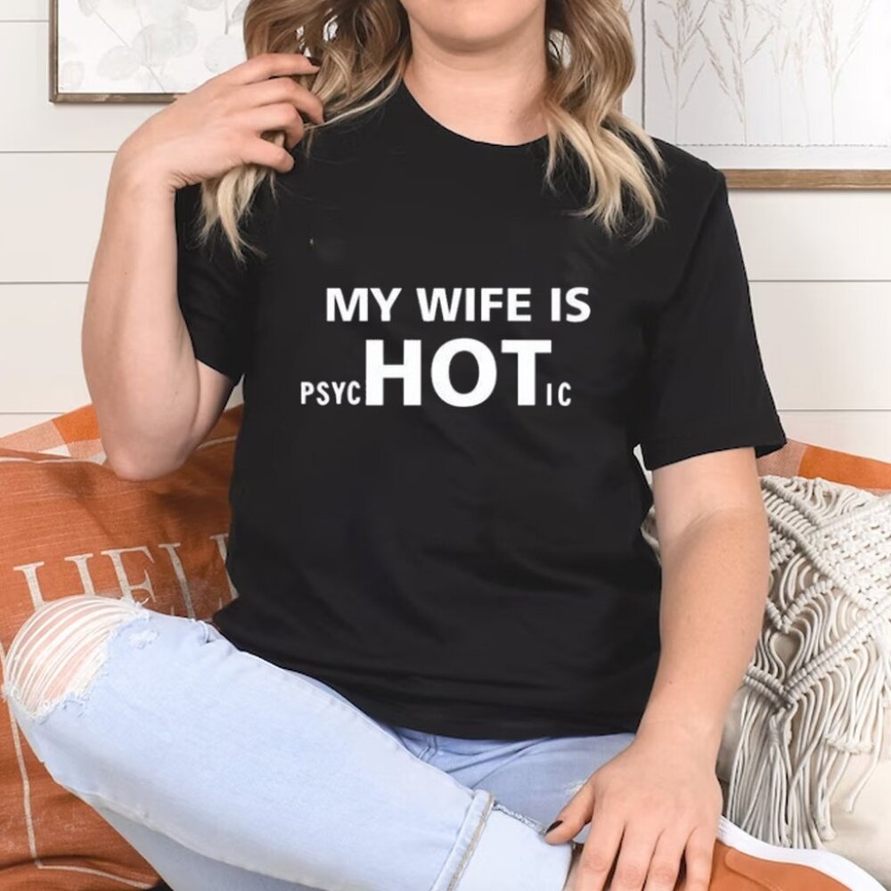 My Wife is Hot T-shirt, Funny Tshirt
